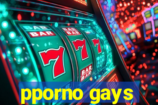 pporno gays